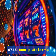 6745 com plataforma de jogos